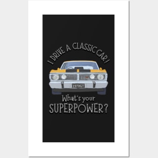 Funny - I drive Classic Cars, whats your SuperPower? Posters and Art